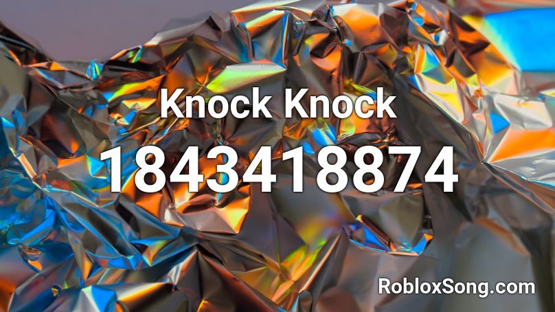 Knock Knock Roblox ID