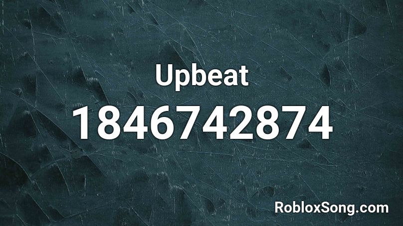 Upbeat Roblox ID