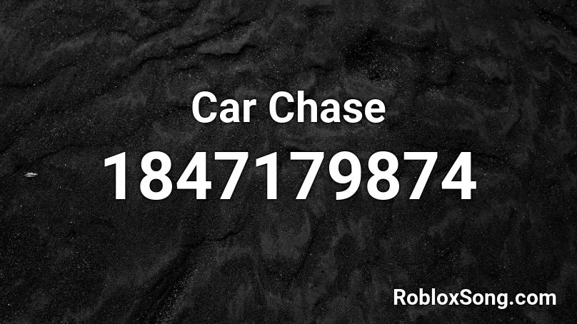 Car Chase Roblox ID