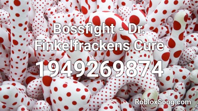 Bossfight - Dr. Finkelfrackens Cure Roblox ID