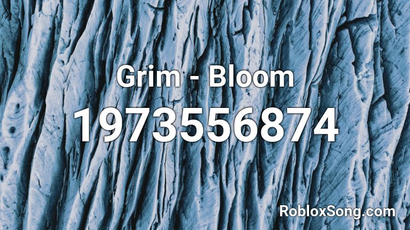 Grim - Bloom Roblox ID