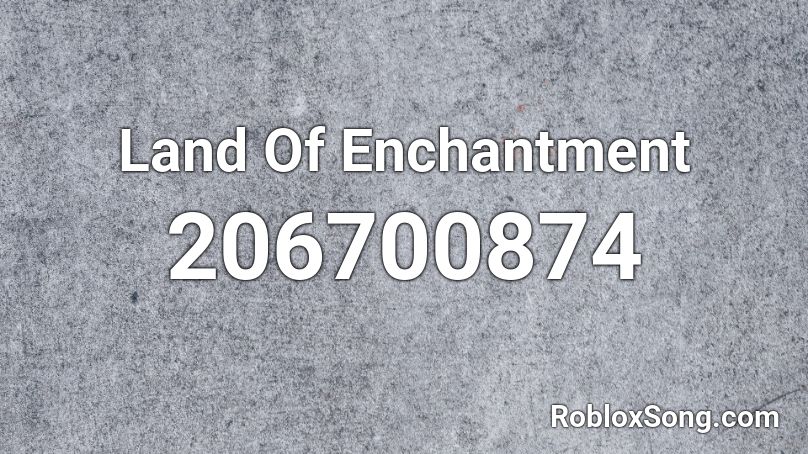 Land Of Enchantment Roblox ID