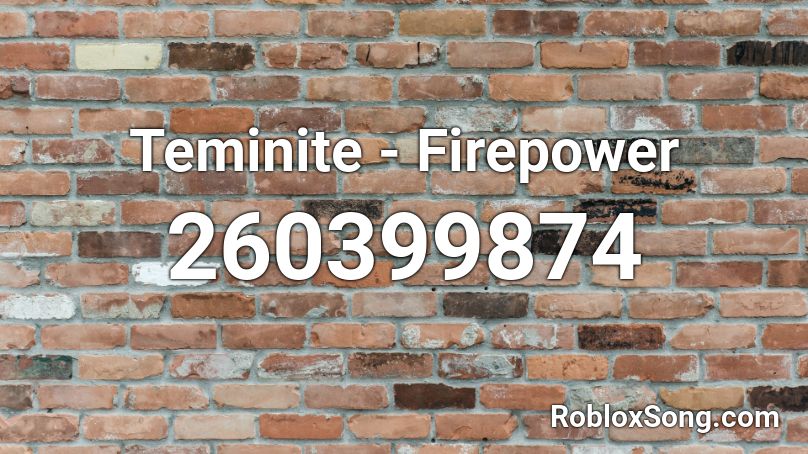 Teminite - Firepower Roblox ID