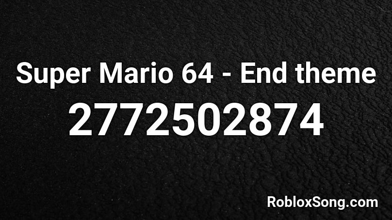 Super Mario 64 - End theme Roblox ID