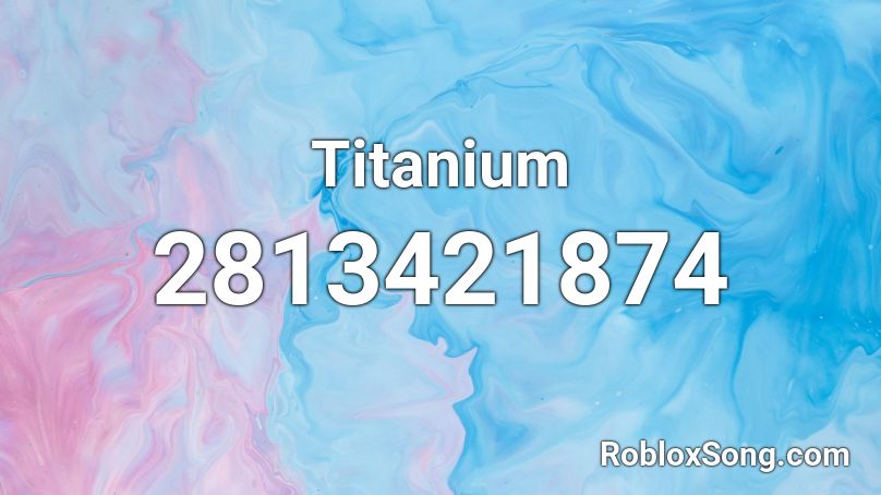 Titanium Roblox Id Roblox Music Codes - roblox id code for titanium