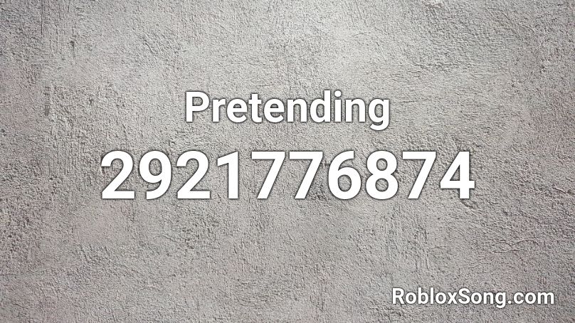 Pretending Roblox ID