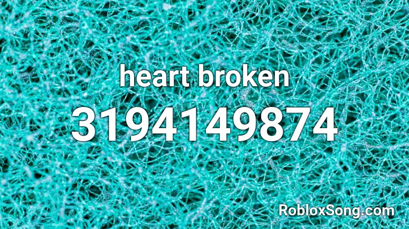 heart broken Roblox ID