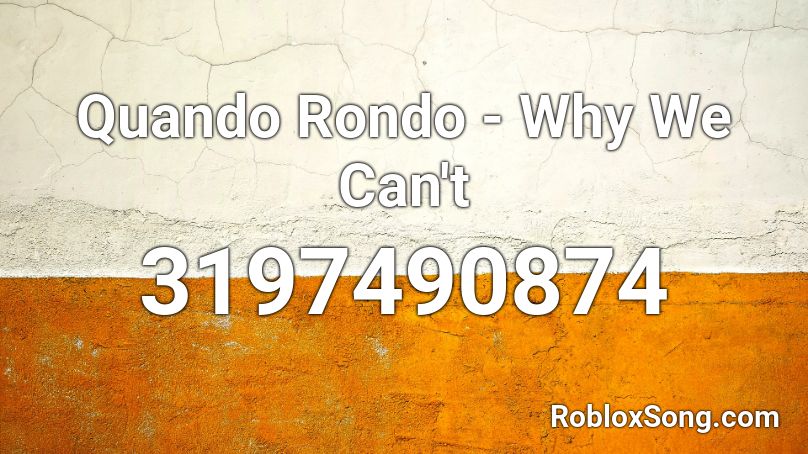 Quando Rondo - Why We Can't Roblox ID