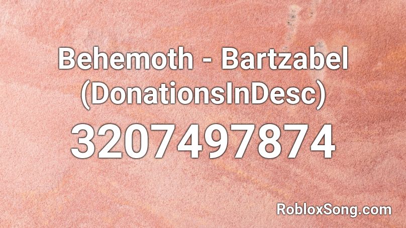 Behemoth - Bartzabel (DonationsInDesc) Roblox ID