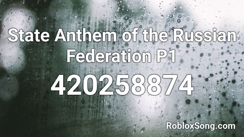 State Anthem of the Russian Federation P1 Roblox ID