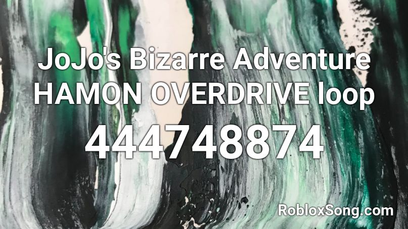 Jojo S Bizarre Adventure Hamon Overdrive Loop Roblox Id Roblox Music Codes - jojo music roblox