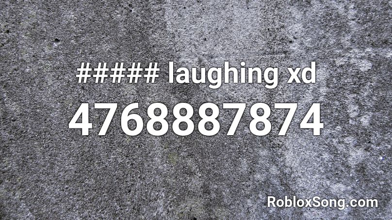 ##### laughing xd Roblox ID