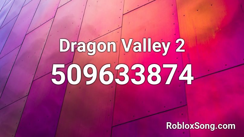 Dragon Valley 2 Roblox ID