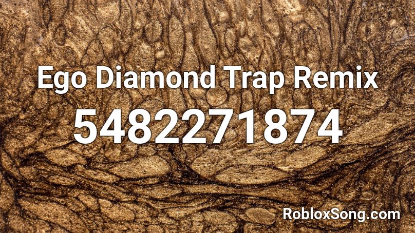 Ego Diamond Trap Remix Roblox ID