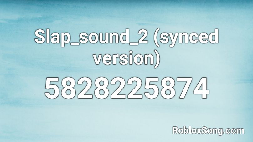 Slap_sound_2 (synced version) Roblox ID