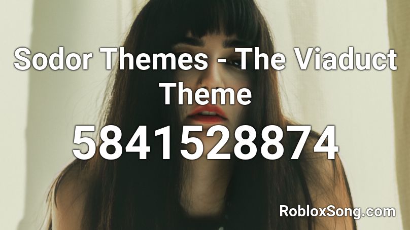 Sodor Themes - The Viaduct Theme Roblox ID