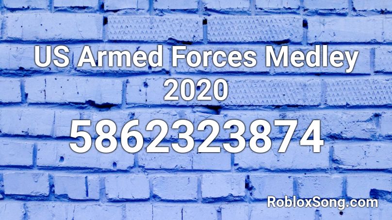 US Armed Forces Medley 2020 Roblox ID