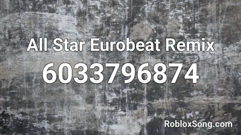 All Star Eurobeat Remix Roblox ID