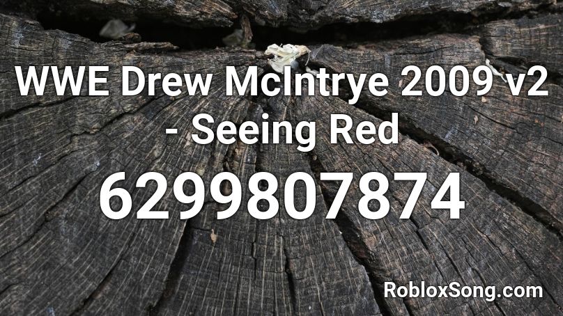 WWE Drew McIntrye 2009 v2 - Seeing Red Roblox ID
