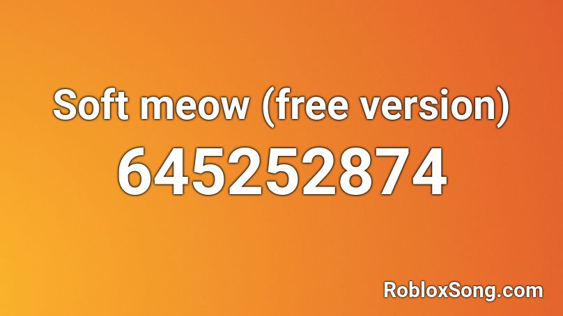 Soft meow (free version) Roblox ID