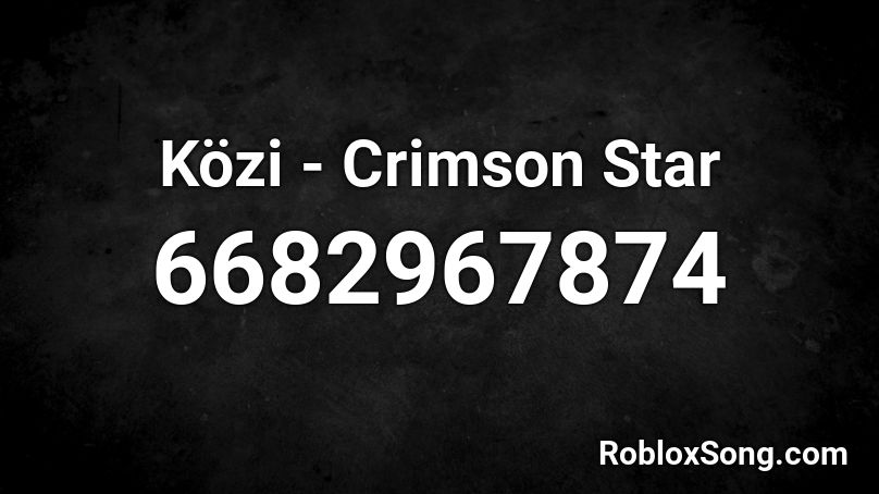 Közi - Crimson Star Roblox ID