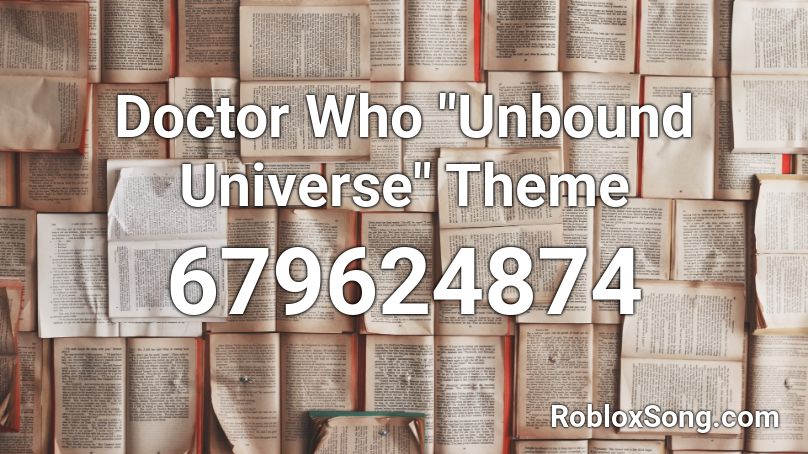 Doctor Who Unbound Universe Theme Roblox Id Roblox Music Codes - roblox darkling die antwoord