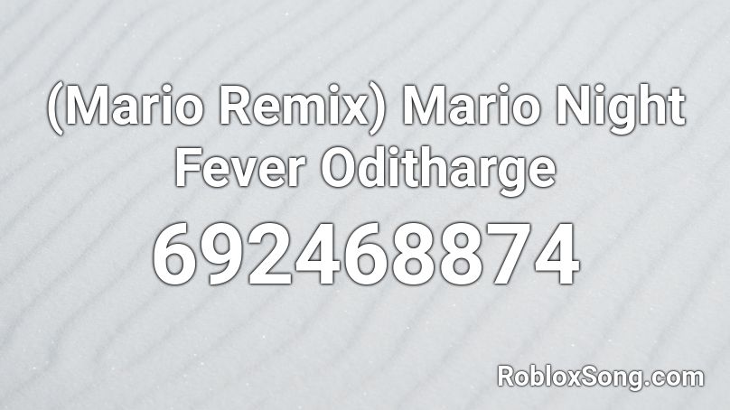 (Mario Remix) Mario Night Fever Oditharge Roblox ID