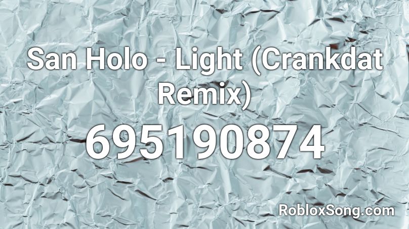 San Holo Light Crankdat Remix Roblox Id Roblox Music Codes - naruto blue bird remix roblox