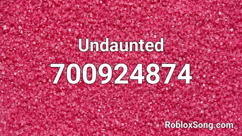 Undaunted Roblox ID