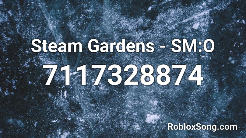 Steam Gardens - SMO Roblox ID