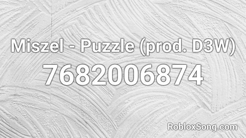 Miszel - Puzzle (prod. D3W) Roblox ID