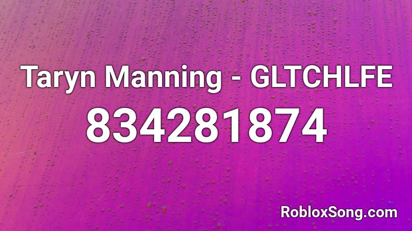 Taryn Manning - GLTCHLFE Roblox ID