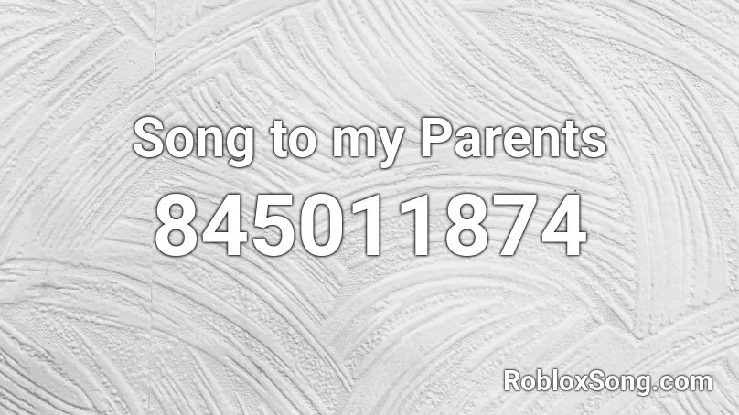 Song To My Parents Roblox Id Roblox Music Codes - to my parents roblox id