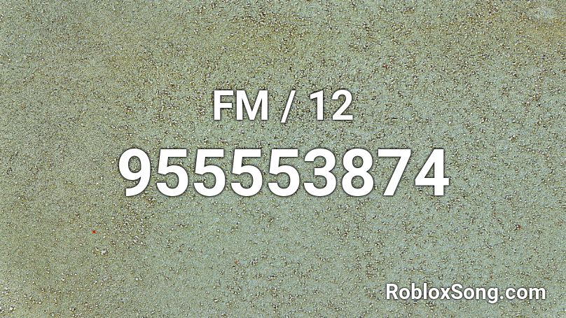 FM / 12 Roblox ID