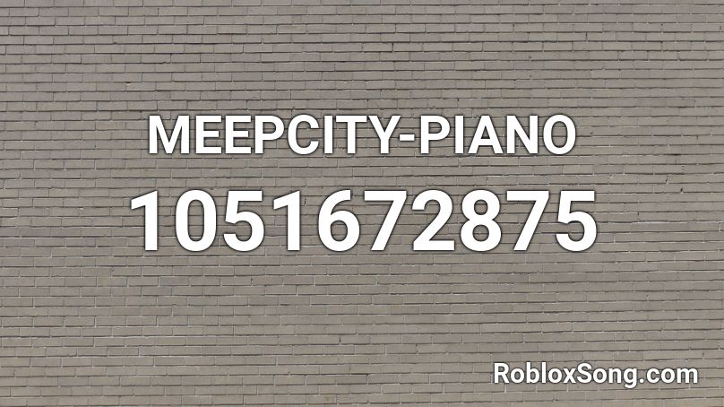 MEEPCITY-PIANO Roblox ID