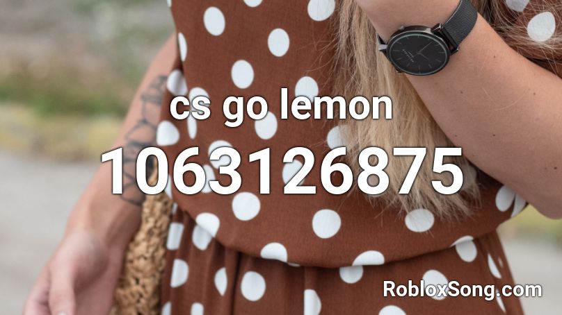 cs go lemon Roblox ID