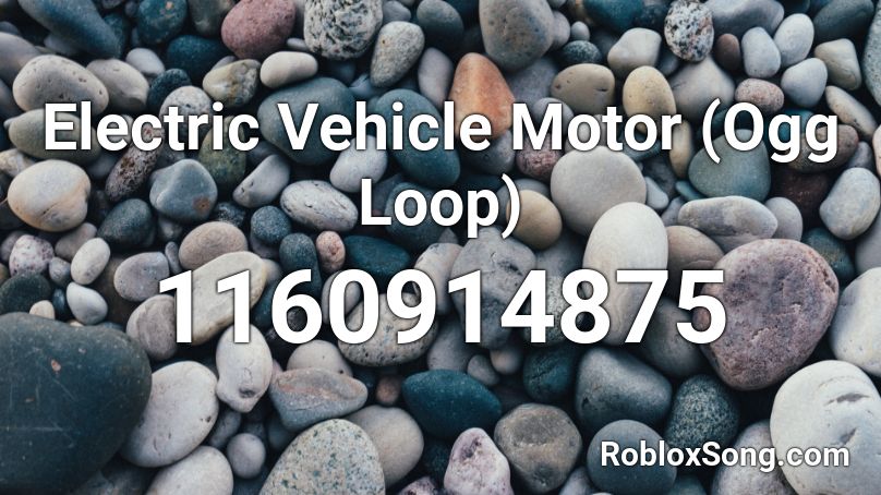 Electric Vehicle Motor (Ogg Loop) Roblox ID