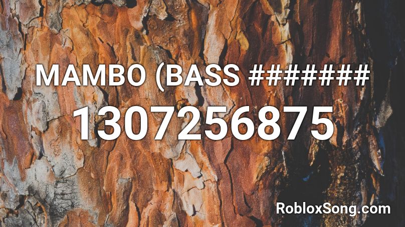 MAMBO (BASS ####### Roblox ID