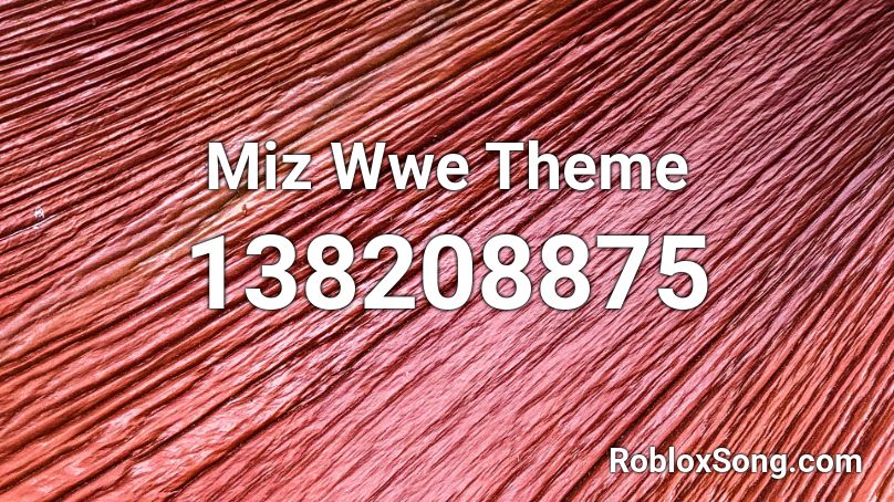 Miz Wwe Theme Roblox ID