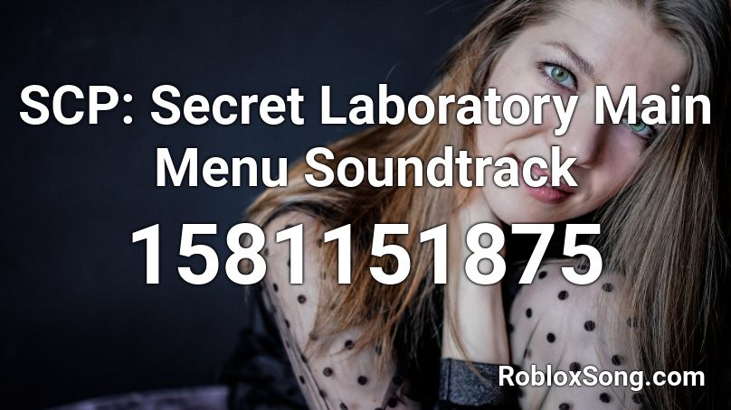 SCP: Secret Laboratory Main Menu Soundtrack Roblox ID