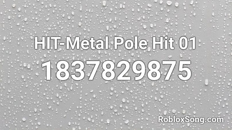 HIT-Metal Pole Hit 01 Roblox ID