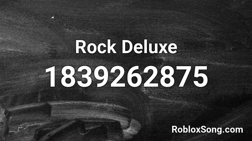 Rock Deluxe Roblox ID