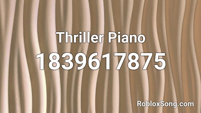 Thriller Piano Roblox ID
