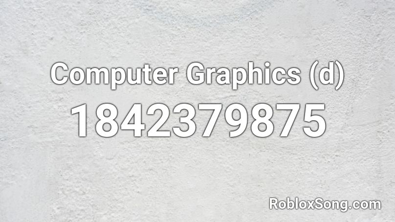 Computer Graphics (d) Roblox ID