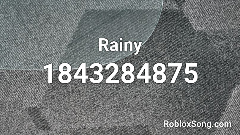 Rainy Roblox ID
