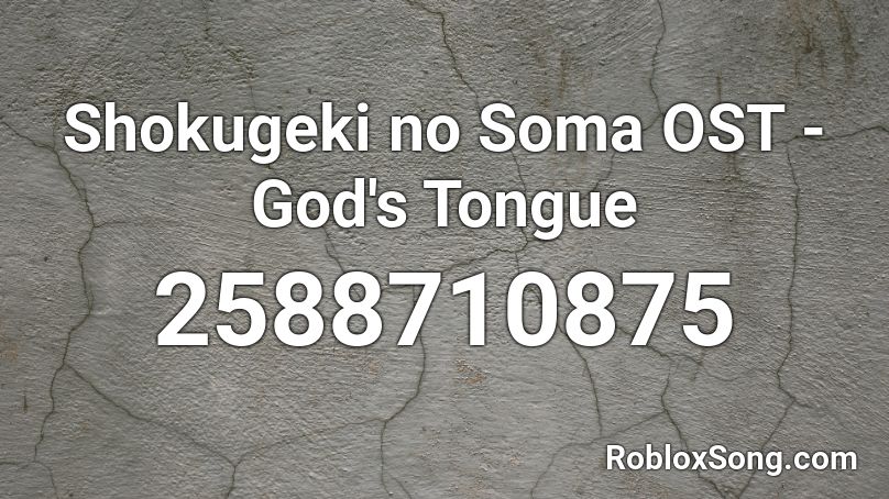 Shokugeki no Soma OST - God's Tongue Roblox ID