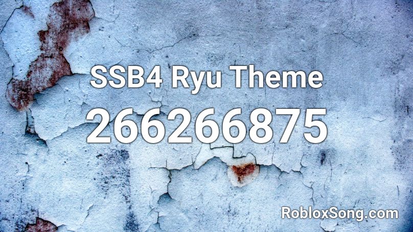 SSB4 Ryu Theme Roblox ID