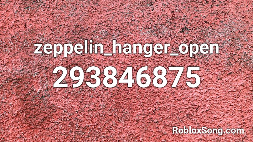 zeppelin_hanger_open Roblox ID
