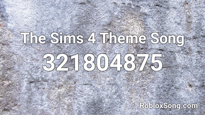 The Sims 4 Theme Song Roblox ID