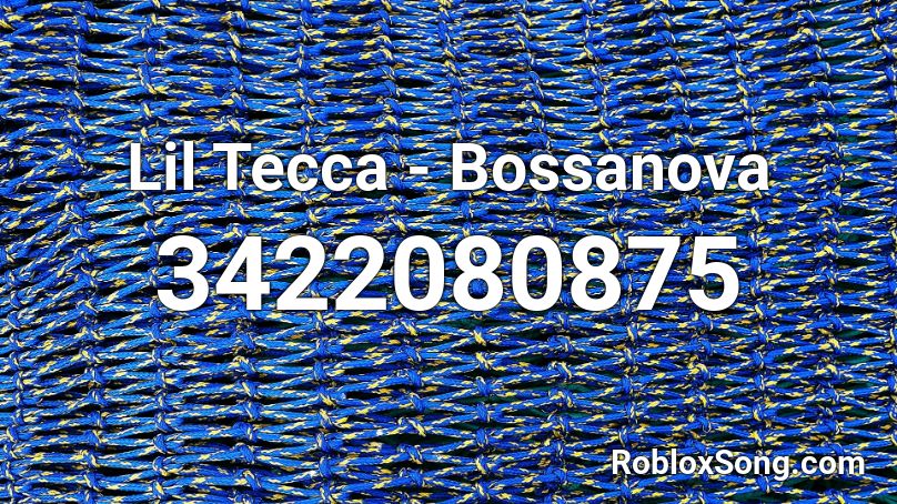 Lil Tecca Bossanova Roblox Id Roblox Music Codes - bossanova roblox id
